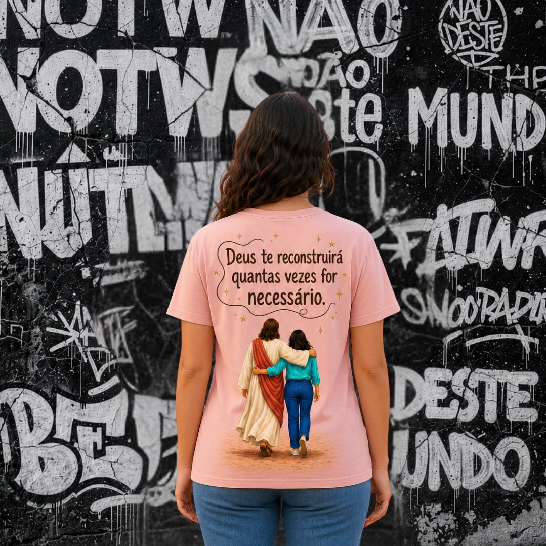 Camisa - Deus reconstrói - Rosa